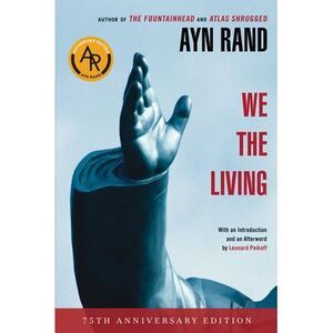 We the Living (75th-Anniversary Deluxe Edition) -- Ayn Rand